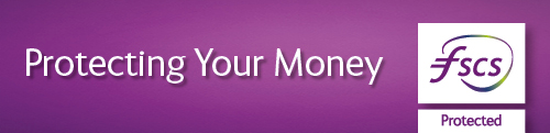 Financial Services Compensation Scheme. Protecting your money. Find out more here.